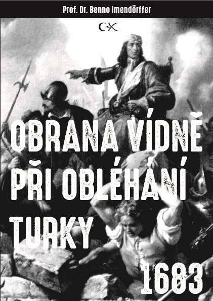 Obrana Vídně při obléhání Turky 1683 Obrana Vídně při obléhání Turky 1683
