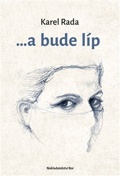 ...a bude líp ...a bude líp