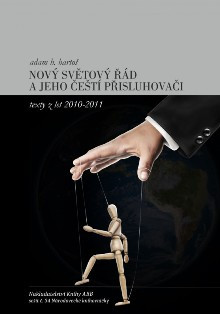 Nový světový řád a jeho čeští přisluhovači Nový světový řád a jeho čeští přisluhovači
