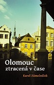 Olomouc ztracená v čase Olomouc ztracená v čase