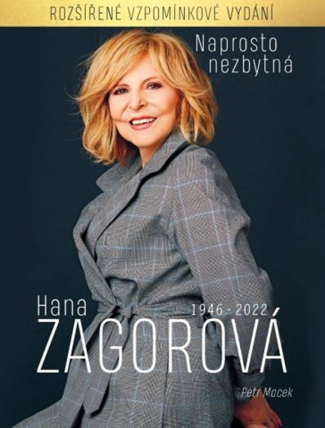 Naprosto nezbytná Hana Zagorová 1946-2022 Naprosto nezbytná Hana Zagorová 1946-2022