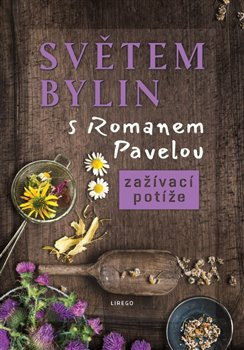 Světem bylin s Romanem Pavelou 2