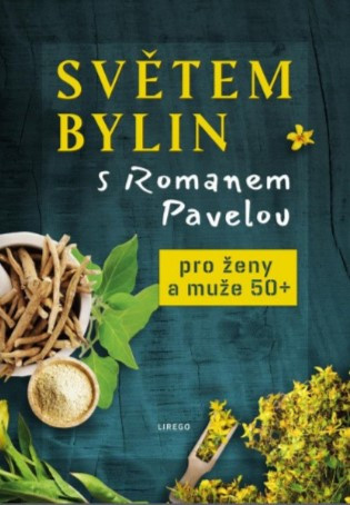Světem bylin s Romanem Pavelou Světem bylin s Romanem Pavelou