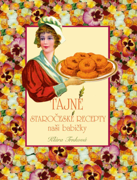 Tajné staročeské recepty naší babičky Tajné staročeské recepty naší babičky