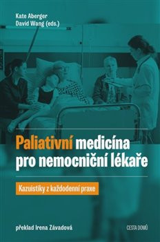 Paliativní medicína pro nemocniční lékaře Paliativní medicína pro nemocniční lékaře