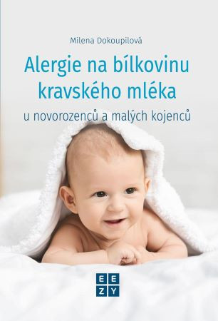 Alergie na bílkoviny kravského mléka u novorozenců a malých kojenců Alergie na bílkoviny kravského mléka u novorozenců a malých kojenců