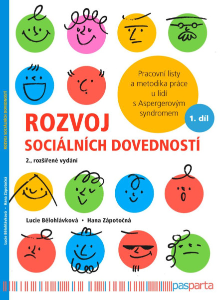 Rozvoj sociálních dovedností - Pracovní listy a metodika práce u lidí s Aspergerovým syndromem Rozvoj sociálních dovedností - Pracovní listy a metodika práce u lidí s Aspergerovým syndromem