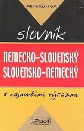 Nemecko - slovenský slovensko - nemecký slovník s najnovšími výrazmi