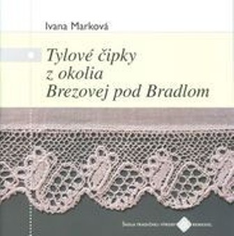 Tylové čipky z okolia Brezovej pod Bradlom Tylové čipky z okolia Brezovej pod Bradlom
