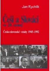 Češi a Slováci ve 20. století (2. zv.) Češi a Slováci ve 20. století (2. zv.)