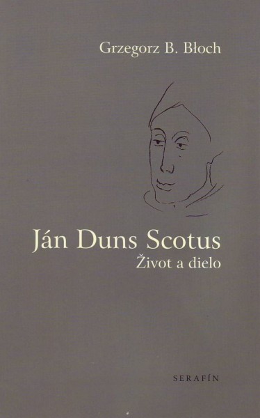 Ján Duns Scotus. Život a dielo Ján Duns Scotus. Život a dielo