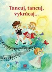 Tancuj, tancuj, vykrúcaj ... - nové vydanie Tancuj, tancuj, vykrúcaj ... - nové vydanie