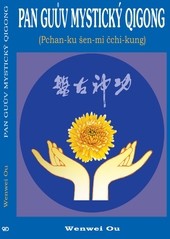 Pan Guův mystický qigong (Pchan-ku šen-mi čchi-kung) Pan Guův mystický qigong (Pchan-ku šen-mi čchi-kung)