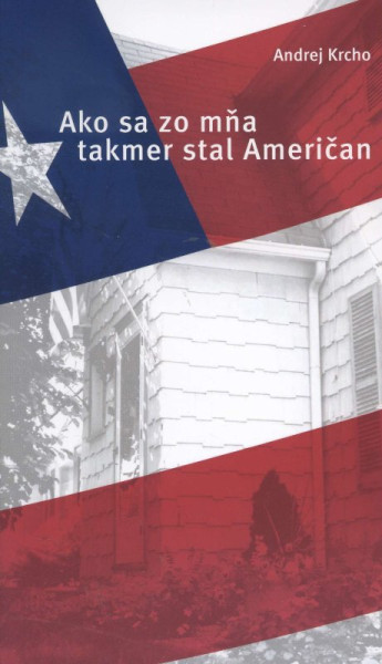 Ako sa zo mňa takmer stal Američan Ako sa zo mňa takmer stal Američan