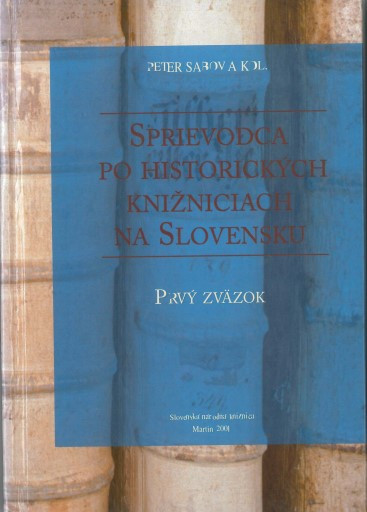 Sprievodca po historických knižniciach na Slovensku I. Sprievodca po historických knižniciach na Slovensku I.