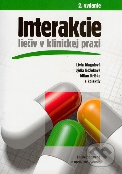 Interakcie liečiv v klinickej praxi 2. doplnené a upravené vydanie Interakcie liečiv v klinickej praxi 2. doplnené a upravené vydanie