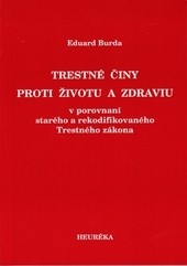 Trestné činy proti životu a zdraviu Trestné činy proti životu a zdraviu