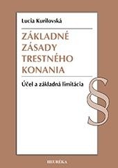 Základné zásady trestného konania Základné zásady trestného konania