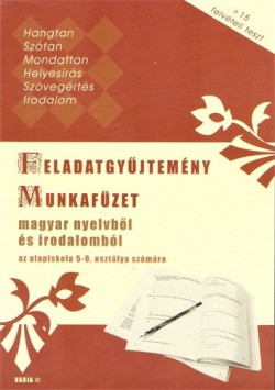 Zbierka úloh z maďarského jazyka a literatúry pre 5.-9. ročník základnej školy (Feladatgy?jtemény magyar nyelvb?l és irodalomból az alapiskola 5.-9. osztálya számára) Zbierka úloh z maďarského jazyka a literatúry pre 5.-9. ročník základnej školy (Feladatgy?jtemény magyar nyelvb?l és irodalomból az alapiskola 5.-9. osztálya számára)
