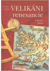Velikáni renesancie Velikáni renesancie