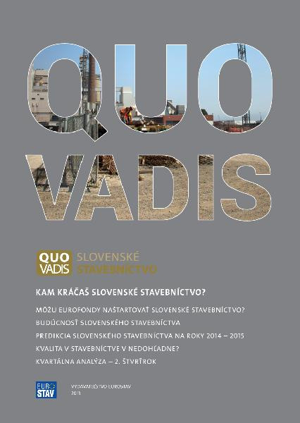 QUO VADIS slovenské stavebníctvo QUO VADIS slovenské stavebníctvo
