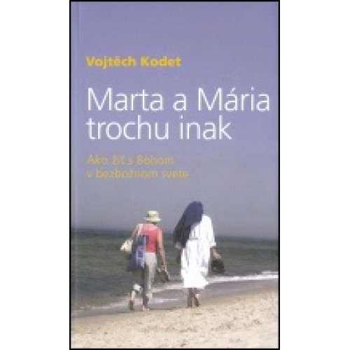 Marta a Mária trochu inak Marta a Mária trochu inak