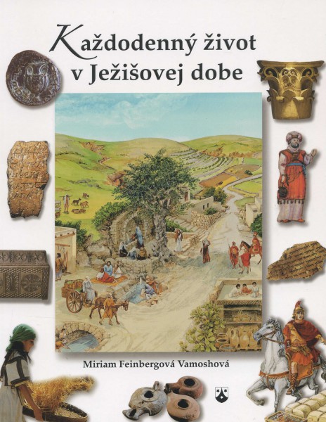 Každodenný život v Ježišovej dobe Každodenný život v Ježišovej dobe