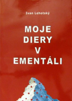 Moje diery v ementáli/Meine Löcher im Emmentaler Moje diery v ementáli/Meine Löcher im Emmentaler