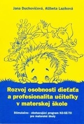Rozvoj osobnosti dieťaťa a profesionalita učiteľky v materskej škole Rozvoj osobnosti dieťaťa a profesionalita učiteľky v materskej škole