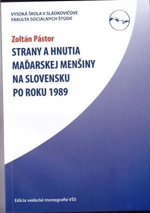 Strany a hnutia maďarskej menšiny na Slovensku po roku 1989 Strany a hnutia maďarskej menšiny na Slovensku po roku 1989