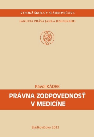 Právna zodpovednosť v medicíne Právna zodpovednosť v medicíne