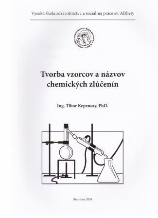 Tvorba vzorcov a názvov chemických zlúčenín Tvorba vzorcov a názvov chemických zlúčenín