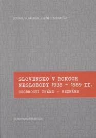 Slovensko v rokoch neslobody 1938-1989 II. Slovensko v rokoch neslobody 1938-1989 II.