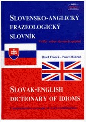 Slovensko-anglický frazeologický slovník Slovensko-anglický frazeologický slovník