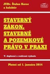 Stavebný zákon, stavebné a pozemkové právo v praxi