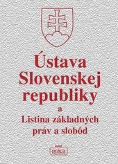 Ústava SR a listina základných ľudských práv a slobôd - Platná od 1. júla 2017 Ústava SR a listina základných ľudských práv a slobôd - Platná od 1. júla 2017
