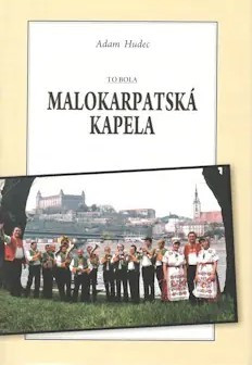 To bola Malokarpatská kapela To bola Malokarpatská kapela