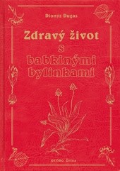 Zdravý život s babkinými bylinkami Zdravý život s babkinými bylinkami