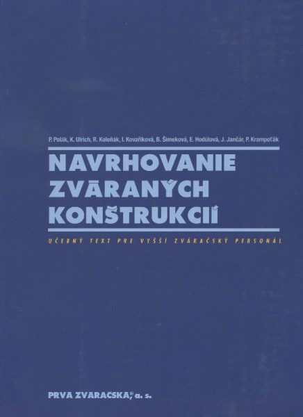 Navrhovanie zváraných konštrukcií Navrhovanie zváraných konštrukcií