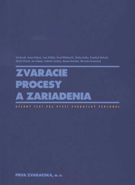 Zváracie procesy a zariadenia Zváracie procesy a zariadenia