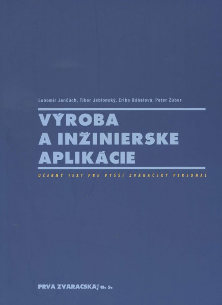 Výroba a inžinierske aplikácie Výroba a inžinierske aplikácie