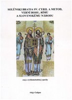 Solúnski bratia sv. Cyril a Metod, verní Bohu, Rímu a slovenskému národu
