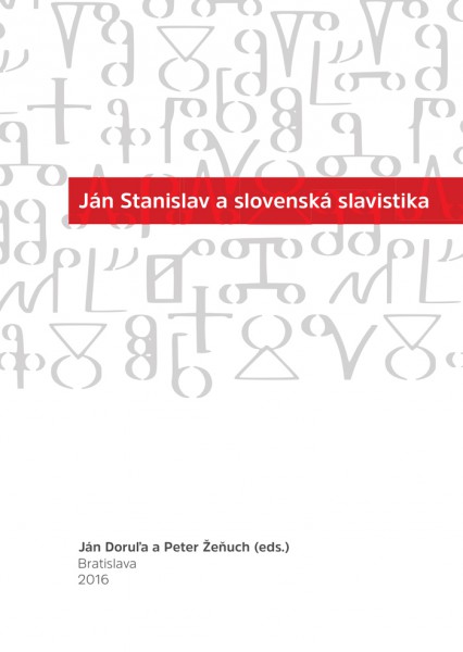 Ján Stanislav a slovenská slavistika Ján Stanislav a slovenská slavistika
