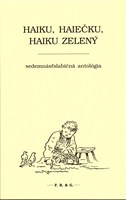 Haiku, haiečku, haiku zelený Haiku, haiečku, haiku zelený