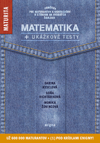 Matematika + ukážkové testy na novú maturitu Matematika + ukážkové testy na novú maturitu