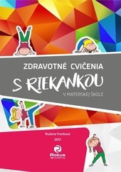 Zdravotné cvičenia s riekankou v materskej škole, 2. vydanie Zdravotné cvičenia s riekankou v materskej škole, 2. vydanie