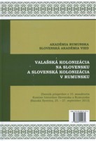 Valašská kolonizácia na Slovensku a Slovenská kolonizácia v Rumunsku Valašská kolonizácia na Slovensku a Slovenská kolonizácia v Rumunsku