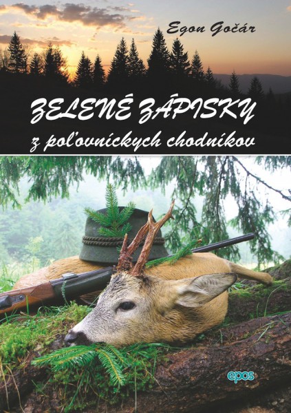 Zelené zápisky z poľovníckych chodníkov Zelené zápisky z poľovníckych chodníkov