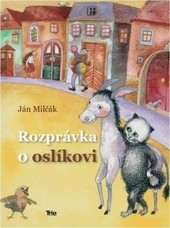 Rozprávka o oslíkovi Rozprávka o oslíkovi