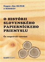 O histórii slovenského papierníckeho priemyslu